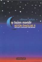 Bütün Öyküler -II (Ay Bazen Mavidir)