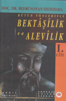 Bütün Yönleriyle Bektaşilik Ve Alevilik (1. Cilt)