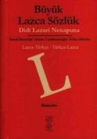 Büyük Lazca Sözlük Didi Lazuri Nenapuna Lazca-Türkçe / Türkçe-Lazca