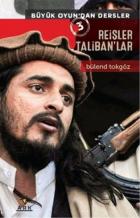 Büyük Oyundandan Dersler-3 Reisler Talibanlar