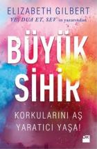 Büyük Sihir-Korkularını Aş Yaratıcı Yaşa