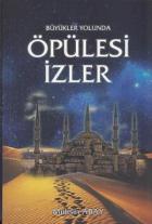 Büyükler Yolunda Öpülesi İzler