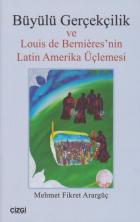 Büyülü Gerçekçilik ve Louis de Bernieres nin Latin Amerika Üçlemesi