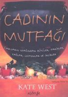 Cadının Mutfağı: Cadıların Ocağından Büyüler, Tarifler, Yağlar, Losyonlar ve İksirler