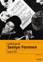 Çağdaş Bilge: Seniye Fenmen