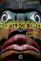 Çağdaş Sanat ve Kültüralizm Kimlik ve Estetik