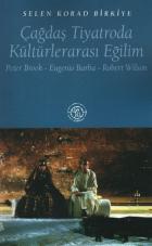 Çağdaş Tiyatroda Kültürlerarası Eğilim Peter Brook / Eugenio Barba / Robert Wilson