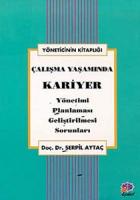 Çalışma Yaşamında Kariyer Yönetimi, Planlaması, Geliştirilmesi, Sorunları