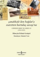 Çanakkaleden Bağdata Esaretten Kurtuluş Savaşına
