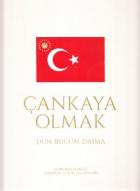 Çankaya Olmak Dün, Bugün, Daima