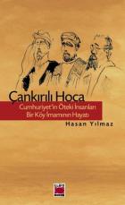 Çankırılı Hoca - Cumhuriyet’in Öteki İnsanları - Bir Köy İmamının Hayatı