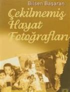 Çekilmemiş Hayat Fotoğrafları