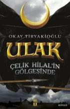 Çelik Hilalin Gölgesinde - Ulak