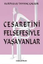 Cesaretini Felsefesiyle Yaşayanlar