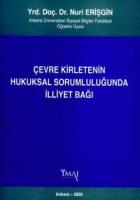 Çevre Kirletenin Hukuksal Sorumluluğunda İlliyet Bağı