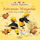 Çiftlik Öyküleri Kahraman İtfaiyeciler