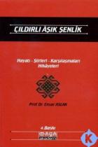 Çıldırlı Aşık Şenlik Hayatı - Şiirleri -  Karşılaşmaları - Hikayeleri