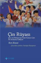 Çin Rüyası-Çin ve Dünyanın Geri Kalanı İçin Ne Anlama Geliyor