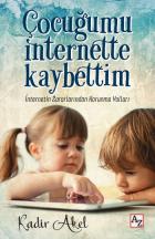 Çocuğumu İnternette Kaybettim