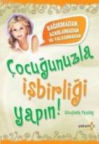 Çocuğunuzla İşbirliği Yapın! (Kokulu Kitap)