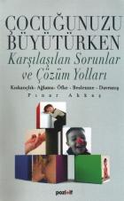 Çocuğunuzu Büyütürken Karşılaşılan Sorunlar ve Çözüm Yolları (Kıskançlık-Ağlama-Öfke-Beslenme)