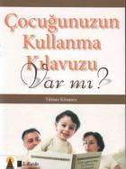 Çocuğunuzu Kullanma Kılavuzu Var Mı?