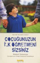 Çocuğunuzun İlk Öğretmeni Sizsiniz - Waldorf Yöntemiyle Çocuğunuzun Doğal Gelişimini Destekleyin