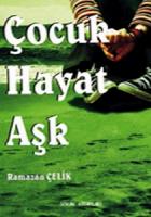 Çocuk, Hayat, Aşk