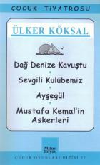 Çocuk Oyunları Dizisi-22: Dağ Denize Kavuştu-Sevgili Kulübemiz-Ayşegül-Mustafa Kemal'in Askerleri