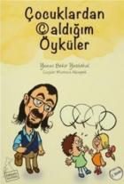 Çocuklardan Çaldığım Öyküler