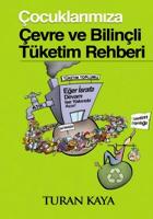 Çocuklarımıza Çevre ve Bilinçli Tüketim Rehberi