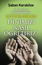 Çoçuklarımıza Dinimizi Nasıl Öğretiriz