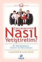 Çocuklarımızı Nasıl Yetiştirelim