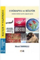 Coğrafya ve Kültür : Mekan Kültür Tarih Coğrafi İşaret