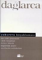 Çukurova Koçaklaması Bir Ede Yaşamak  Türk İstanbul Delice Böcek Özgürlük Alanı Anıtlarda Solukalan