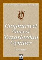 Cumhuriyet Öncesi Yazarlardan Öyküler