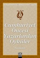 Cumhuriyet Öncesi Yazarlardan Öyküler