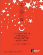 Cumhuriyetle Yaşamak Cumhuriyeti Yaşatmak