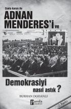 Cunta Kararı İle Adnan Menderesi ve Demokrasiyi