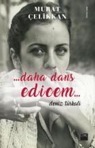 Daha Dans Edicem Deniz Türkali