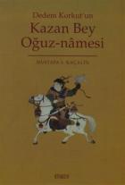 Dedem Korkut’un Kazan Bey Oğuz-namesi