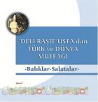 Deli Raşit Ustadan Türk ve Dünya Mutfağı Balıklar Salatalar