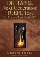 Delta’s Key to the Next Generation TOEFL Six Practice Tests for the iBT