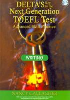 Delta’s Key to the Next Generation TOEFL Tests Advanced Skill Practice Writing