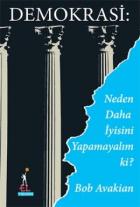 Demokrasi : Neden Daha İyisini Yapamayalım ki