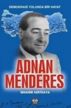 Demokrasi Yolunda Bir Hayat - Adnan Menderes