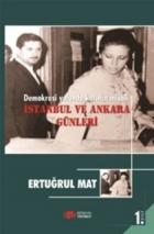 Demokrasi Yolunda Karınca Misali İstanbul ve Ankara Günleri 1. Cilt