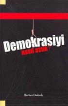 Demokrasiyi Nasıl Astık