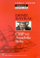 Deniz Baykal CHP ve Anadolu Sol’u