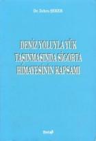 Deniz Yoluyla Yük Taşınmasında Sigorta Himayesinin Kapsamı